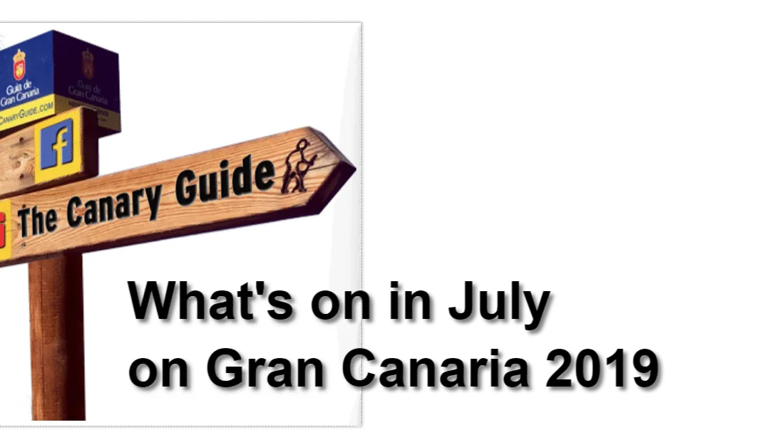The Canary Guide tips : What’s on in July on Gran Canaria 2019