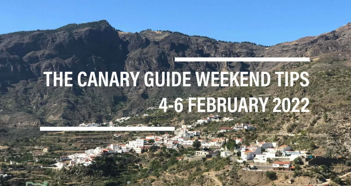 The Canary Guide #WeekendTips 4-6 February 2022