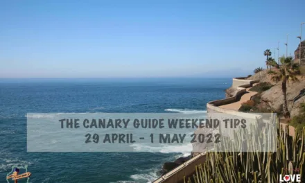 The Canary Guide “May Day” Weekend Tips 29 April – 1 May 2022