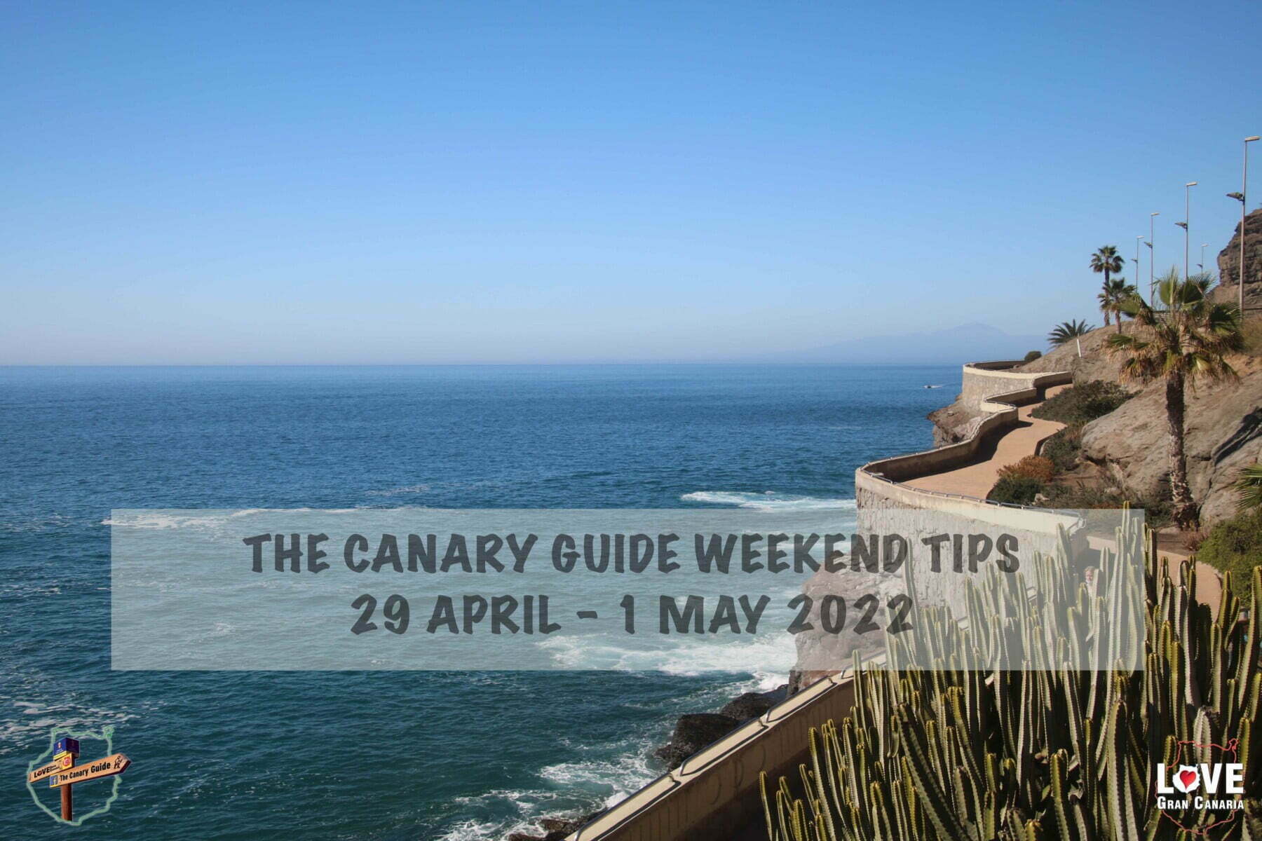 The Canary Guide “May Day” Weekend Tips 29 April – 1 May 2022