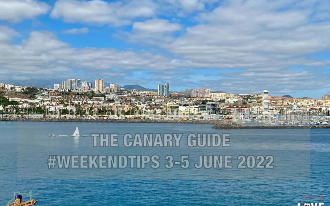 The Canary Guide #WeekendTips 3-5 June 2022