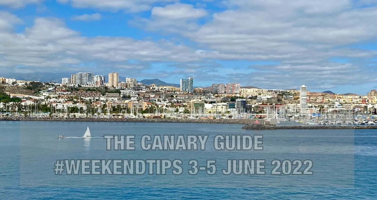 The Canary Guide #WeekendTips 3-5 June 2022