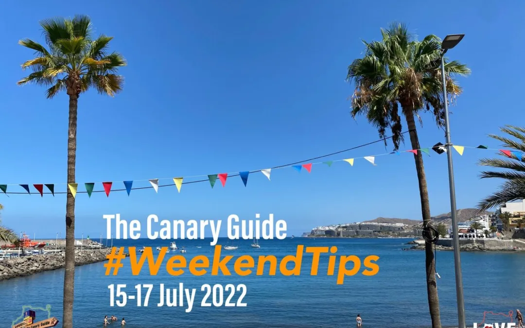 The Canary Guide #WeekendTips 15-17 July 2022