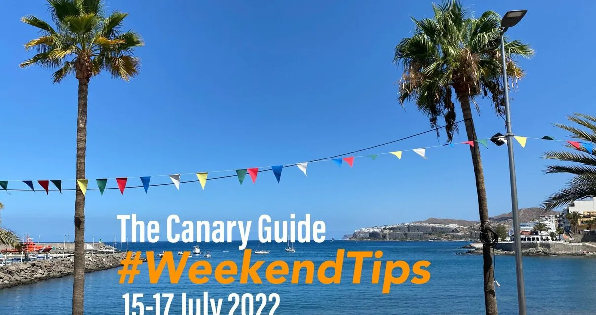 The Canary Guide #WeekendTips 15-17 July 2022