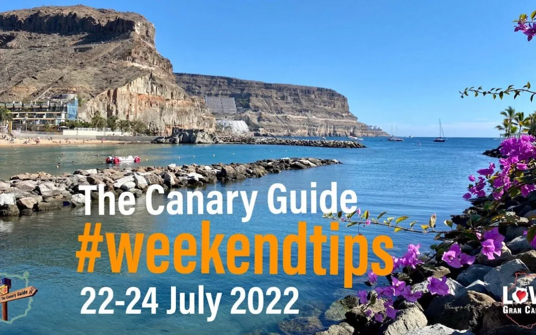 The Canary Guide #WeekendTips 22-24 July 2022