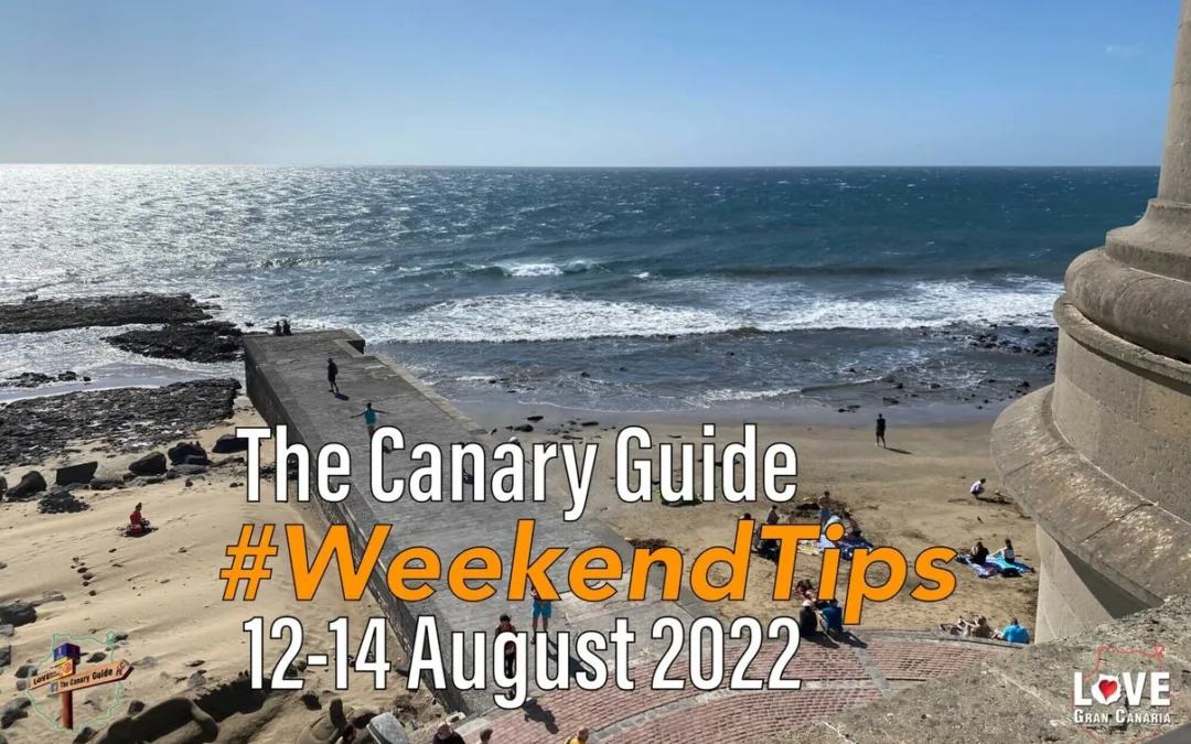 The Canary Guide #WeekendTips 12-14 August 2022