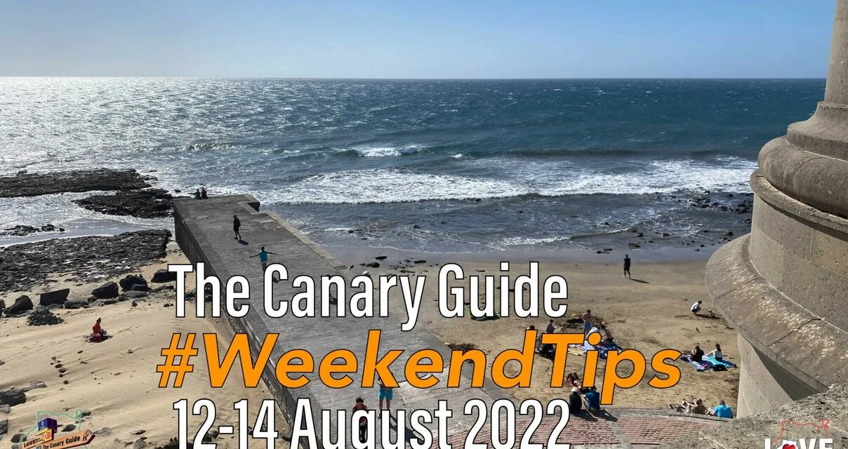 The Canary Guide #WeekendTips 12-14 August 2022