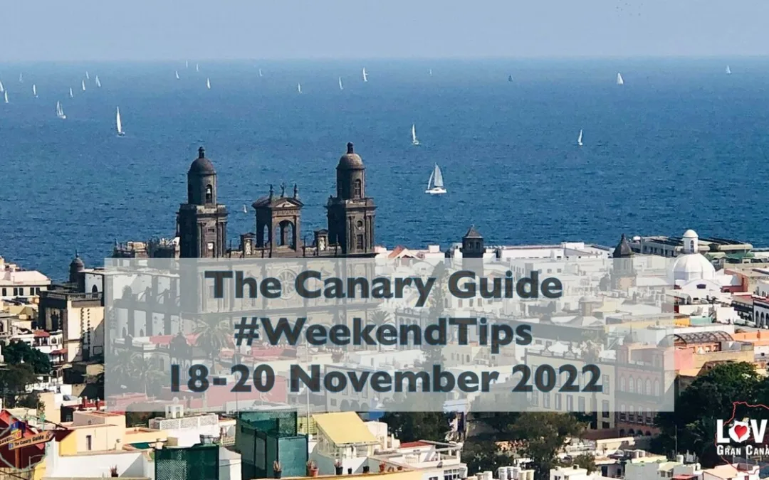 The Canary Guide #WeekendTips 18-20 November 2022