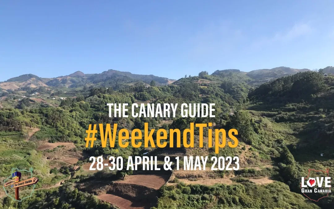 The Canary Guide #WeekendTips 28-30 April & 1 May 2023