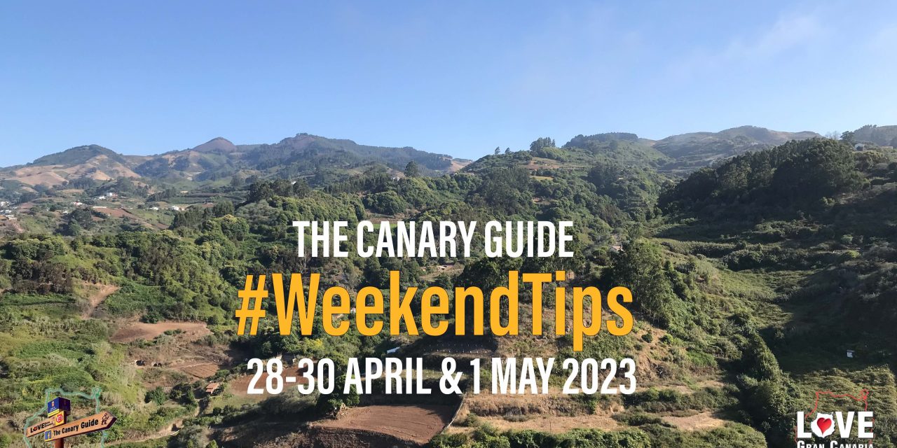 The Canary Guide #WeekendTips 28-30 April & 1 May 2023