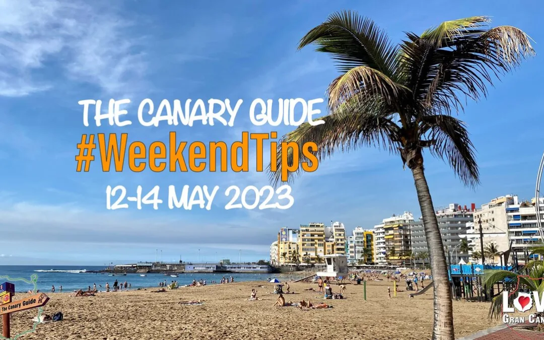 The Canary Guide #WeekendTips 12-14 May 2023