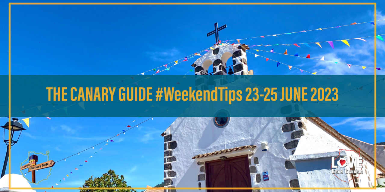 The Canary Guide #WeekendTips San Juan 23-26 June 2023