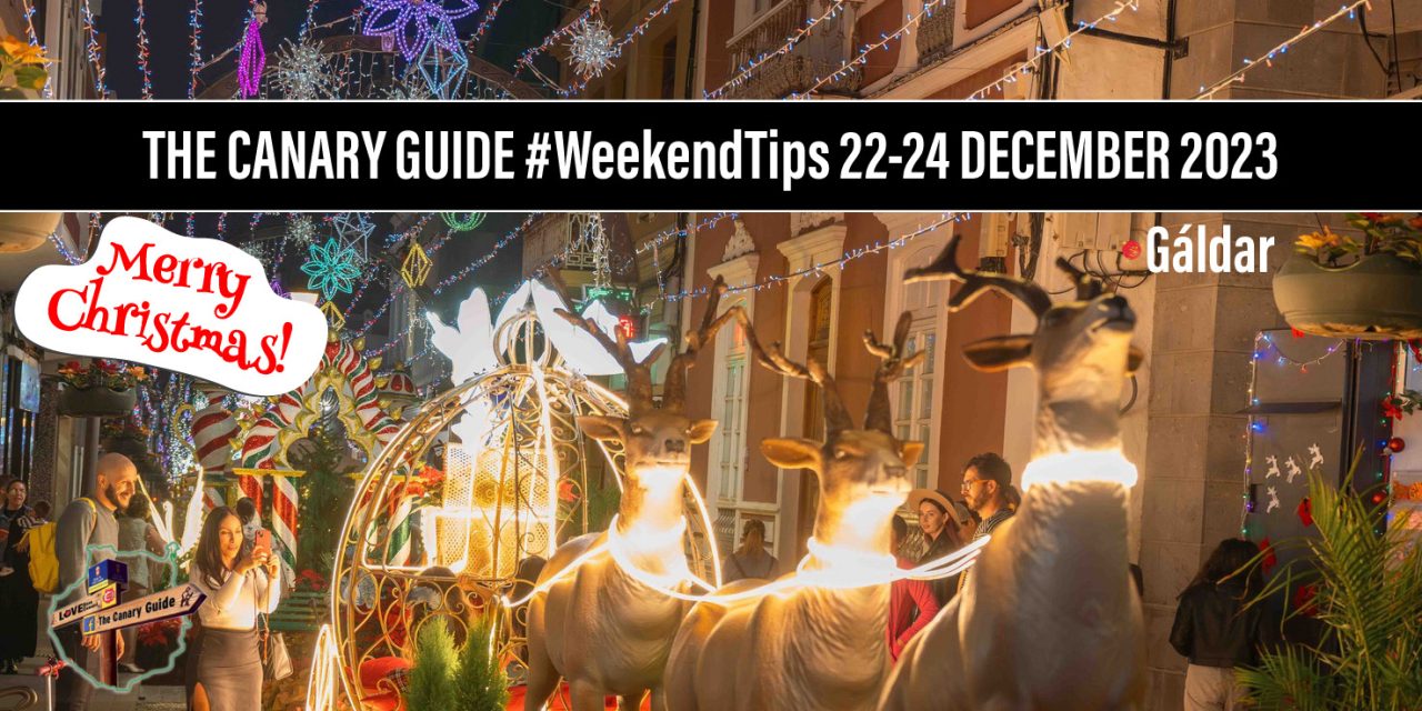 The Canary Guide Merry Christmas #WeekendTips 22-24 December 2023