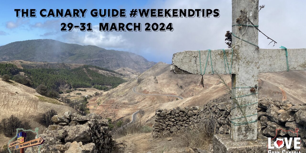 The Canary Guide Easter #WeekendTips 29-31 March 2024