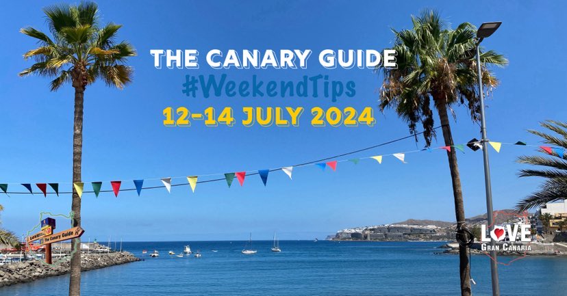 The Canary Guide #WeekendTips 12-14 July 2024