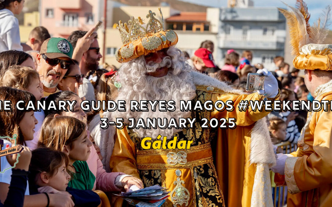 The Canary Guide Reyes Magos #WeekendTips 3-5 January 2025
