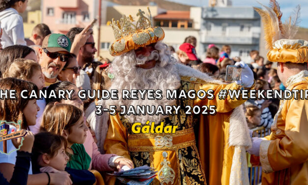 The Canary Guide Reyes Magos #WeekendTips 3-5 January 2025