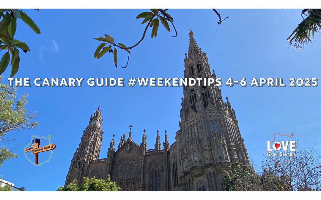 The Canary Guide #WeekendTips 4-6 April 2025