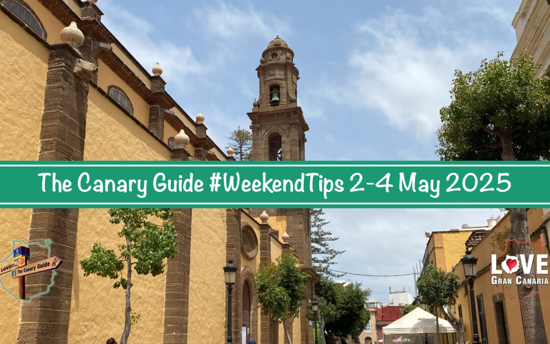 The Canary Guide #WeekendTips 2-4 May 2025