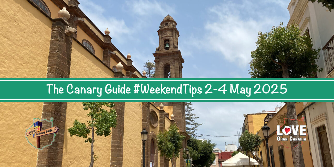 The Canary Guide #WeekendTips 2-4 May 2025