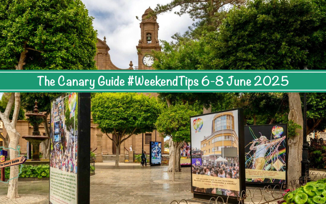 The Canary Guide #WeekendTips 6-8 June 2025