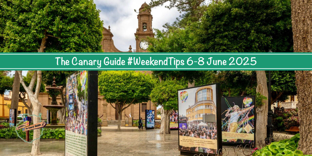 The Canary Guide #WeekendTips 6-8 June 2025