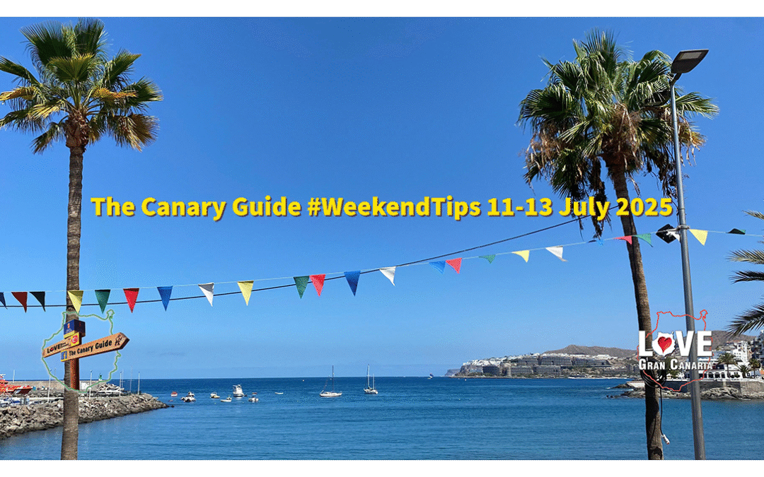 The Canary Guide #WeekendTips 11-13 July 2025