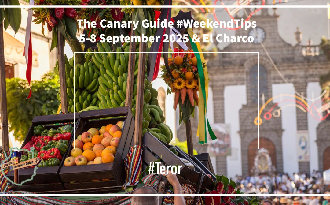 The Canary Guide #Weekendtips 5-8 September 2025 & El Charco