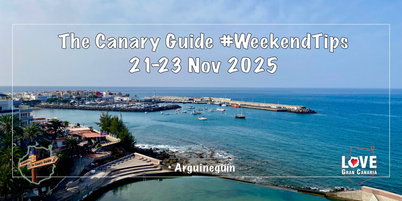 The Canary Guide #WeekendTips 21-23 November 2025